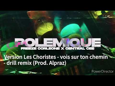 Polémique (Freeze corleone x Central cee) version Les Choristes - drill remix