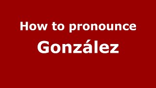 How to pronounce González