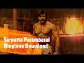 Sarpatta Parambarai Bgm Ringtone Download Tamil Ringtone Download