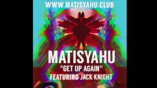 Matisyahu - Get Up Again (ft. Jack Knight) [Official Audio]