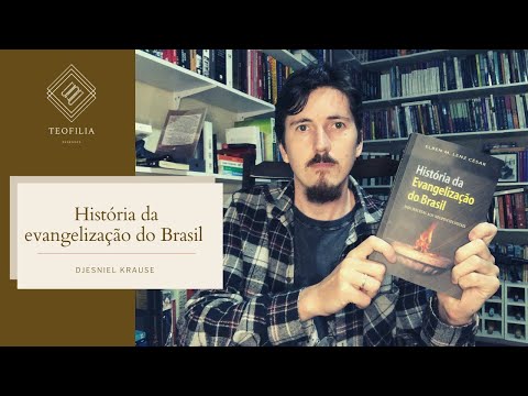 História da evangelização do Brasil - Elben Lenz César