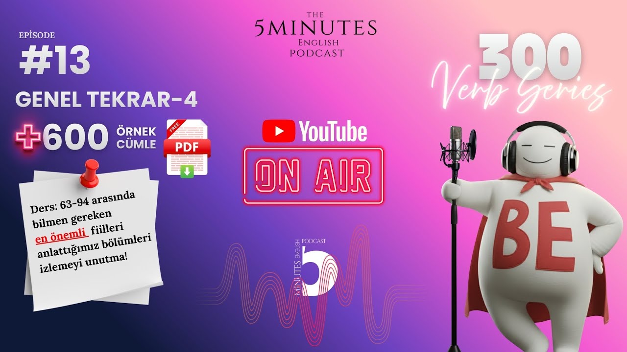 600 ÖRNEK CÜMLEYLE DİNLE, SÖYLE, ÖĞREN / GENEL TEKRAR #4 / 300 VERBS PODCAST EPISODE #13