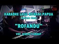 Download Lagu ROFANDU  KARAOKE LAGU ROHANI PAPUA BIAK  VOC. GEMSSI'S Mp3 Free