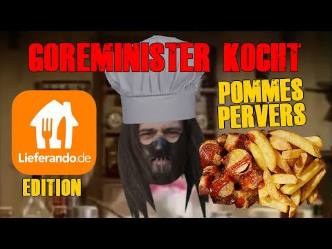 Goreminister kocht! #6 Lieferando Edition mit Pommes Pervers (inkl. Mukbang)