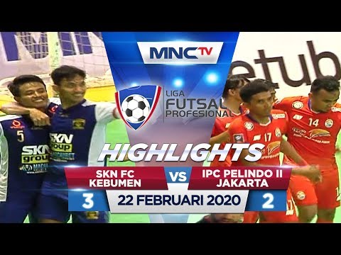 SKN FC KEBUMEN VS IPC PELINDO II JAKARTA (FT: 3-2) - Highlights Liga Futsal Profesional 2020