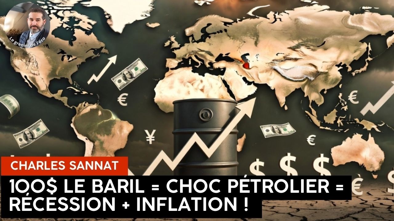 100$ le Baril = choc pétrolier = inflation + récession