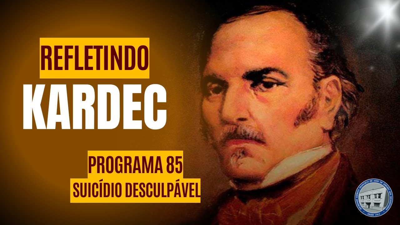 Refletindo Kardec #85 - Suicídio desculpável - 20/09/2024