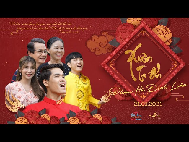 XUÂN TẠ ƠN | PHẠM HÀ ĐÌNH LUÂN