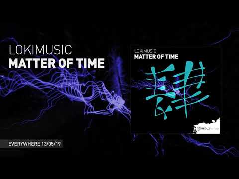 LOKIMusic - Matter Of Time (Intro Mix) Full