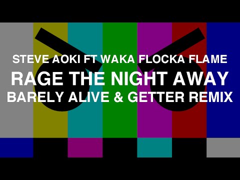 Steve Aoki ft Waka Flocka Flame - Rage The Night Away (Barely Alive & Getter Remix)