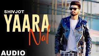 Yaaran Naal (Full Audio) | Shivjot | Rii | Simar Kaur | Latest Punjabi Songs 2019 | Speed Records