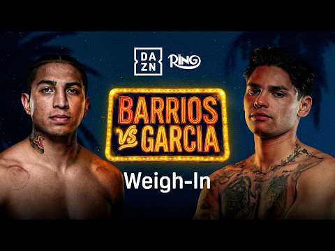 MARIO BARRIOS VS. RYAN GARCIA WEIGH IN LIVESTREAM