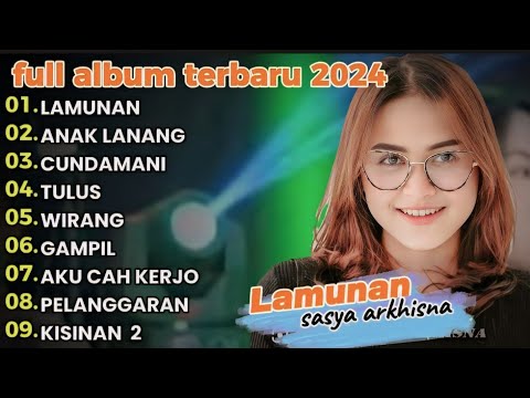 SASYA ARKHISNA FULL ALBUM TERBARU 2024 || LAMUNAN - ANAK LANANG