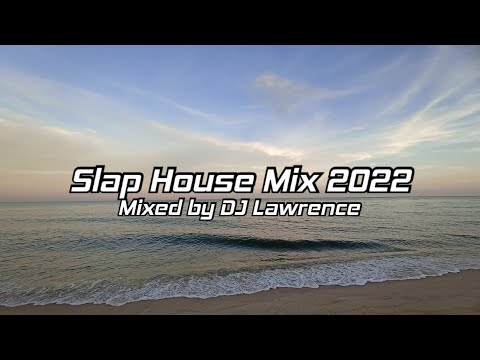Slap House Mix 2022 | Mixed by DJ Lawrence (Official Audio Mix Vol.19) - 拍击电音外国流行曲风