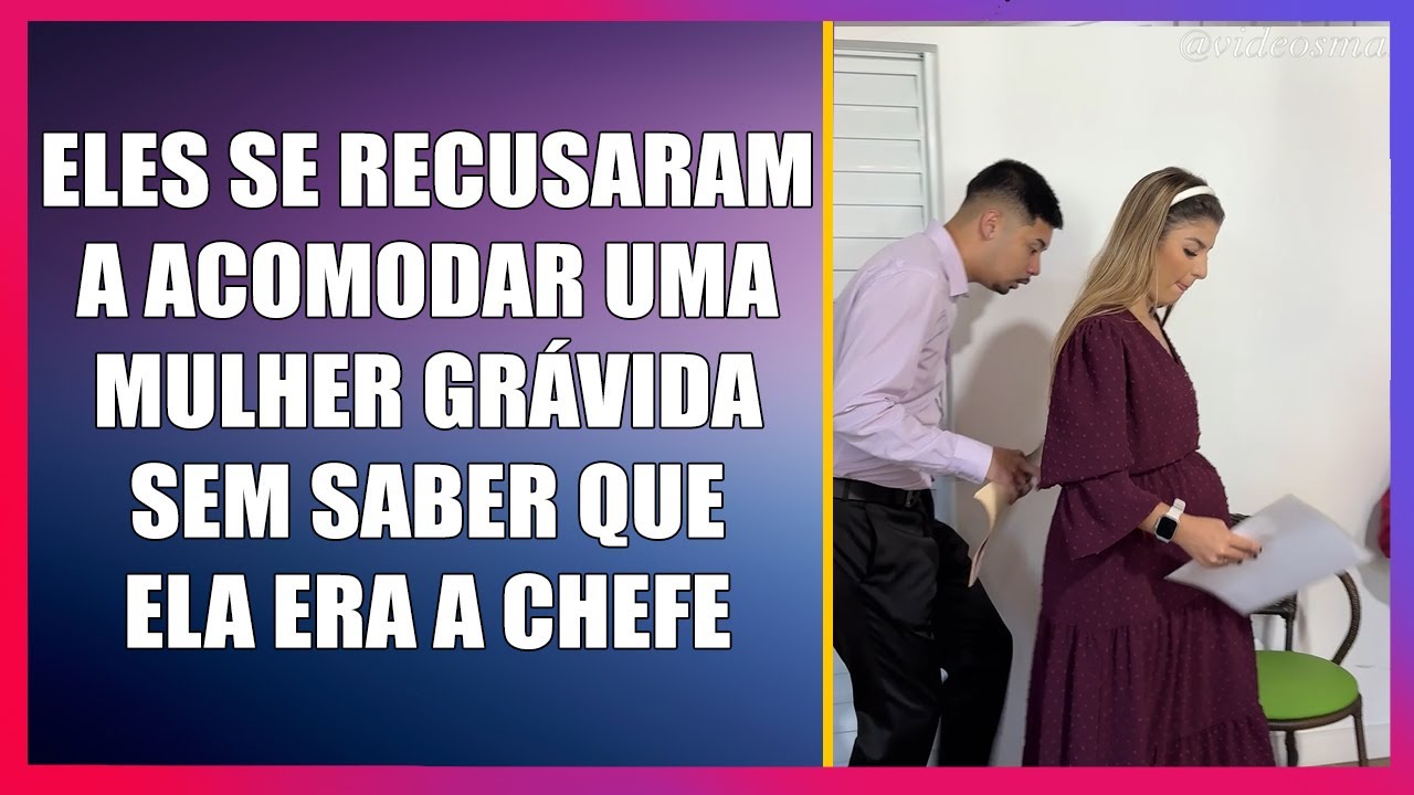 Eles se recusaram a acomodar uma mulher grávida sem saber que ela era a chefe.
