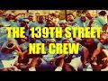 Goons Of The Industry Episode 8 The 139th St NFL Crew