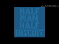 Half Man Half Biscuit - John Peel Session #6 11th July 1995