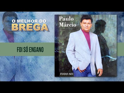 Paulo Márcio - Foi Só Engano