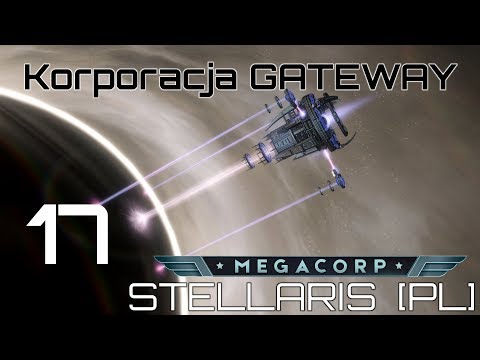 Stellaris GATEWAY (PL), Megacorp, cz.17 - kolejne filie.