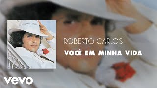 Roberto Carlos - Você Em Minha Vida (Áudio Oficial)