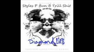 Styles P Ft. Bun B - Yo Trill Shit (1080p) "HQ Audio"