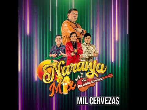 MIL CERVEZAS - LUCIO SÁNCHEZ Y NARANJA MIX