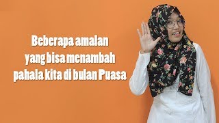 Amalan-amalan yang Bisa Menambah Pahala Puasa Kita