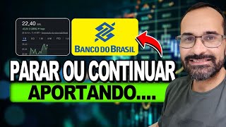 BBAS3: MUITA GENTE VAI SE ARREPENDER DEPOIS |  PARAR OU CONTINUAR ?