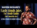 Family Friendly Jokes for Friendly Families -  NAVEEN RICHARD | FULL STAND UP SPECIAL 2024
