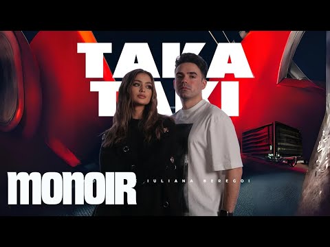 Monoir x Iuliana Beregoi - Taka Taki (Extended)