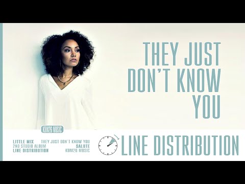 They Just Dont Know You - Little Mix