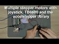 Multiple Stepper Motors With Joystick TB6600 And The Accelstepper Library