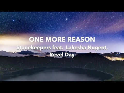 STONEKEEPERS feat. LAKESHA NUGENT, REVEL DAY  - ONE MORE REASON [LYRICS]