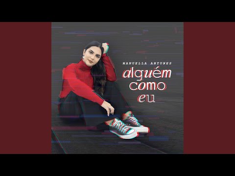 Alguém Como Eu - Manuella Antunes