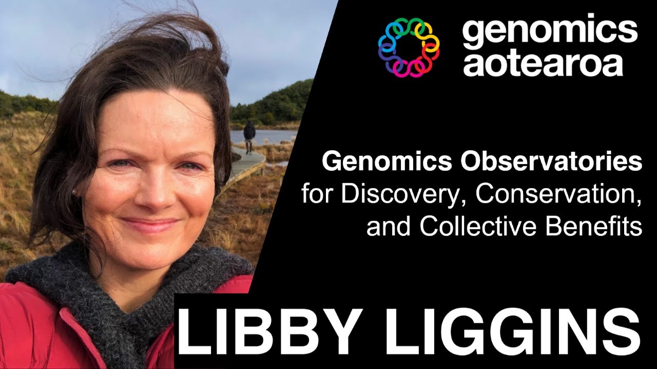 Libby Liggins - Genomic Observatories for Discovery, Conservation, and Collective Benefits.