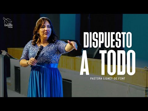 DISPUESTO A TODO - Retiro de Matrimonios  | 02-17-24