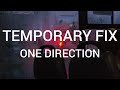 One Direction - Temporary Fix (Lyrics)