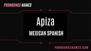 How to pronounce Apiza