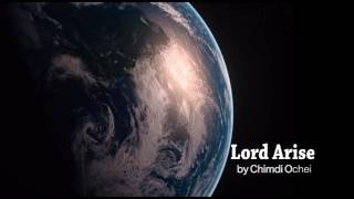 Lord Arise by Chimdi Ochei