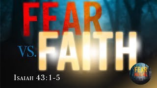 Fear VS. Faith  - Pastor Jeff Schreve - From His Heart Ministries