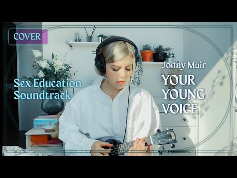 Sex Education - Your Young Voice - Misc…