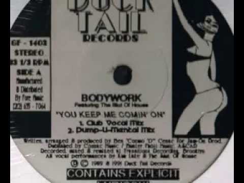 Body Work Featuring The Slut Of House - You Keep Me Comin' On (Pump U Mental Mix)