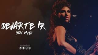 Ana Victoria - Dejate Ir (En Vivo)