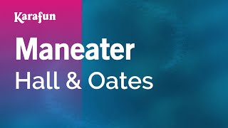 Karaoke Maneater - Hall &amp; Oates *