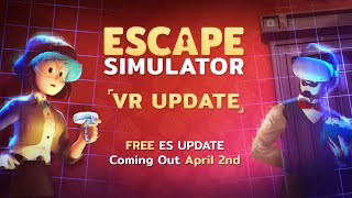 Escape Simulator free VR update trailer teaser