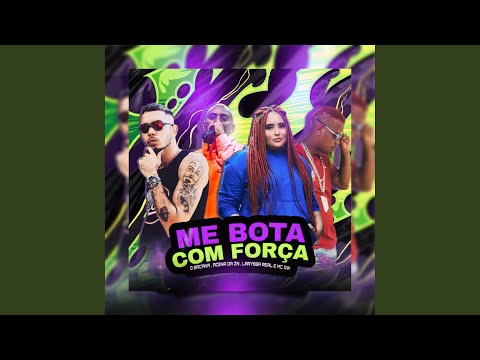 Me Bota Com Força (feat. Laryssa Real & Mc Gw)
