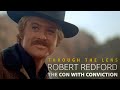 Robert Redford: The Con With Conviction & the End of a Legendary Screen Persona