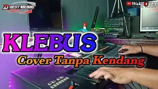 Download lagu KLEBUS (cover) Tanpa Kendang mp3