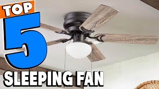 Best Sleeping Fans Reviews 2024 | Best Budget Sleeping Fans 