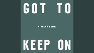 Got To Keep On (Midland Remix)